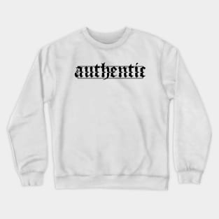 "authentic" text shirt Crewneck Sweatshirt